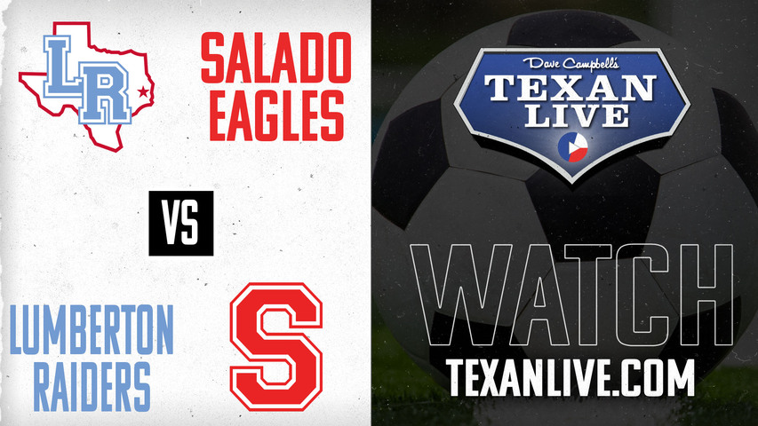 Lumberton vs Salado - 7pm - 3/31/2025 - Soccer - Regional Finals - Playoffs- Live from Navasota High School