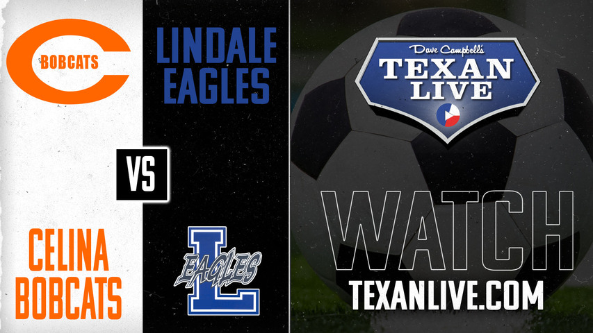 Celina vs Lindale - 6:30pm - 4/1/2025 - Girls Soccer - Regional Finals - Playoffs- Live from North forney high school