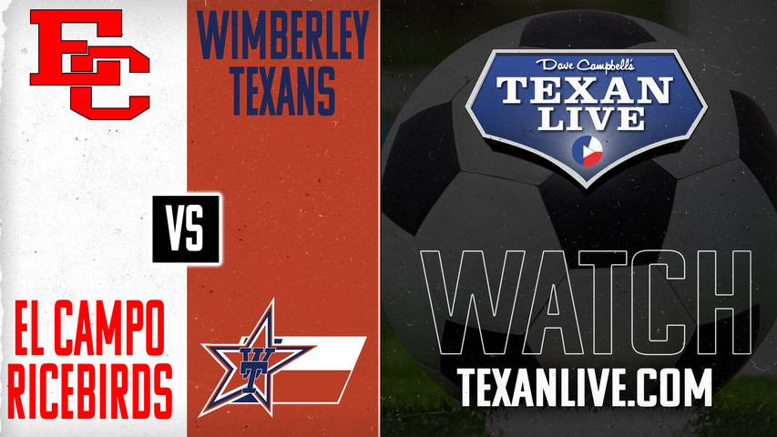 El Campo vs Wimberley - 7pm - 4/4/2025 - Girls Soccer - State Semi-Finals - Playoffs- Live from Bastrop Memorial Stadium