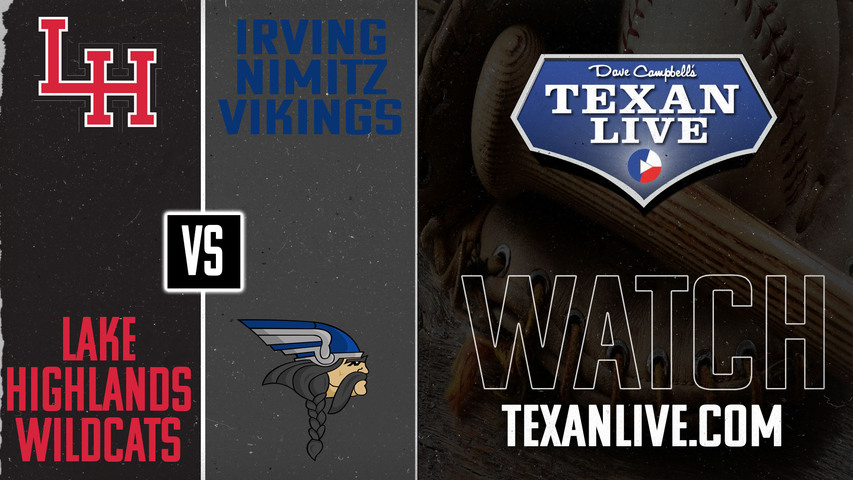 Lake Highlands vs Nimitz - 6pm - 4/8/2025 - Baseball - Live from The Shipyard