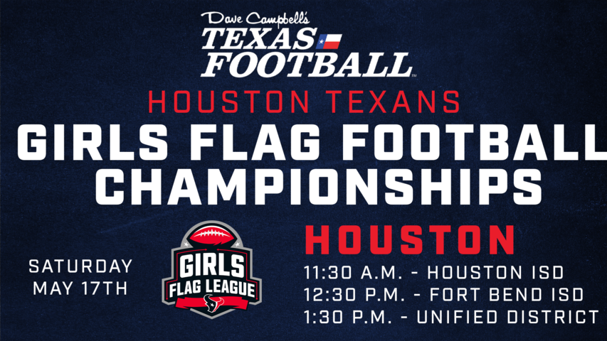 Houston Girls Flag Football Championships - Starting at 11:30am - 5/17/25 - Live from Houston Methodist Training Facility (Free Event) - In Partnership with the Houston Texans