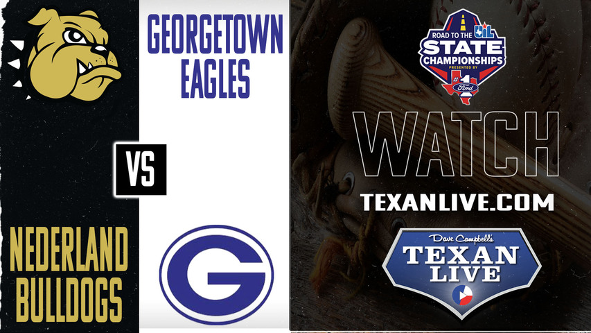 Nederland vs Georgetown - 7pm - 5/16/2025 - Baseball - Regional Semi-finals - Playoffs - Game Two - Live from Waller HIgh School