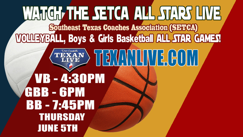 2025 SETCA All Star Boys Basketball Game – 7:30PM – 6/5/25 - Live from East Chambers High School