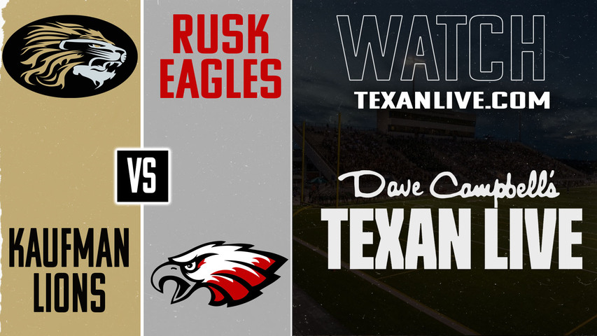 Kaufman vs Rusk - 7:30pm- 8/29/2025 - Football - Live from Rusk Eagle Stadium