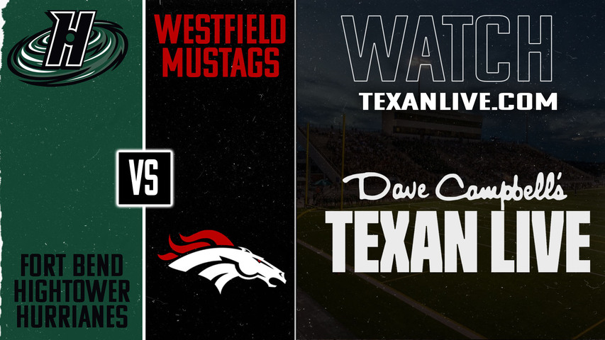 Fort Bend Hightower vs Spring Westfield – 7:00pm – 9/4/2025 – Football – Live from Hall Stadium