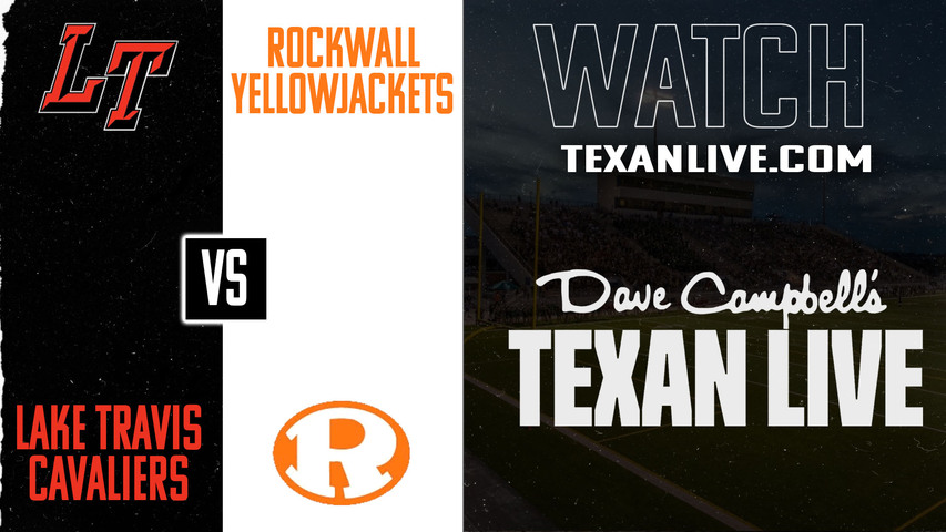 Lake Travis vs Rockwall – 7:00pm – 9/5/2025 – Football – Live from Wilkerson Sanders Stadium