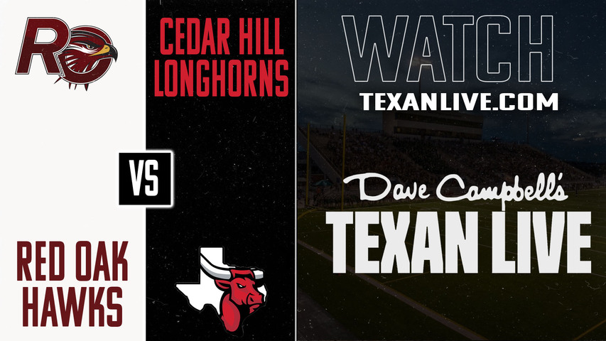 Red Oak vs Cedar Hill - 7pm- 9/12/2025 - Football - Live from Longhorn Stadium