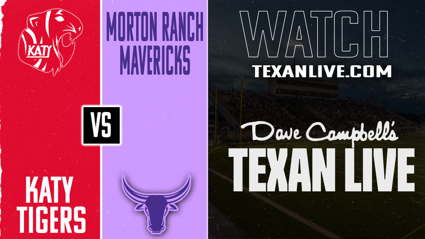 Katy vs Morton Ranch - 7:30pm- 9/12/2025 - Football - Live from Rhodes Stadium