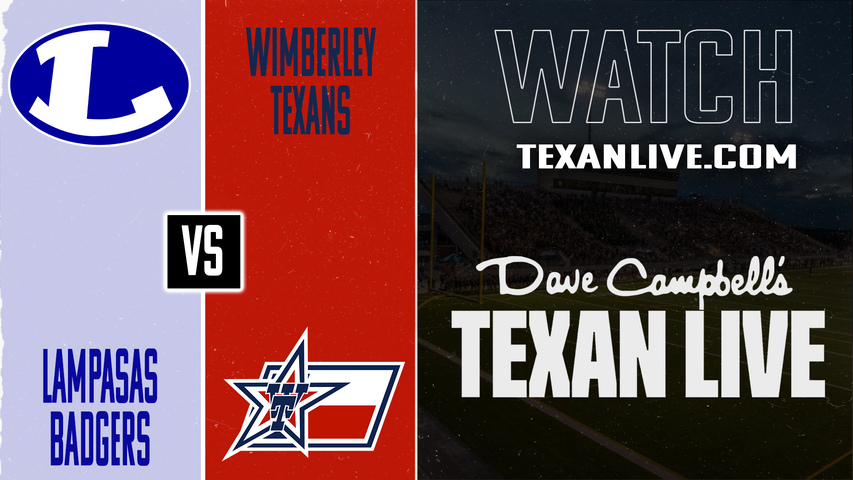 Lampasas vs Wimberley – 7:30pm – 9/19/2025 – Football – Live from Texan Stadium