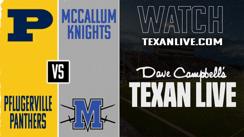 Pflugerville vs McCallum - 7:00PM - 10/10/2025 - Football - Live from McCallum