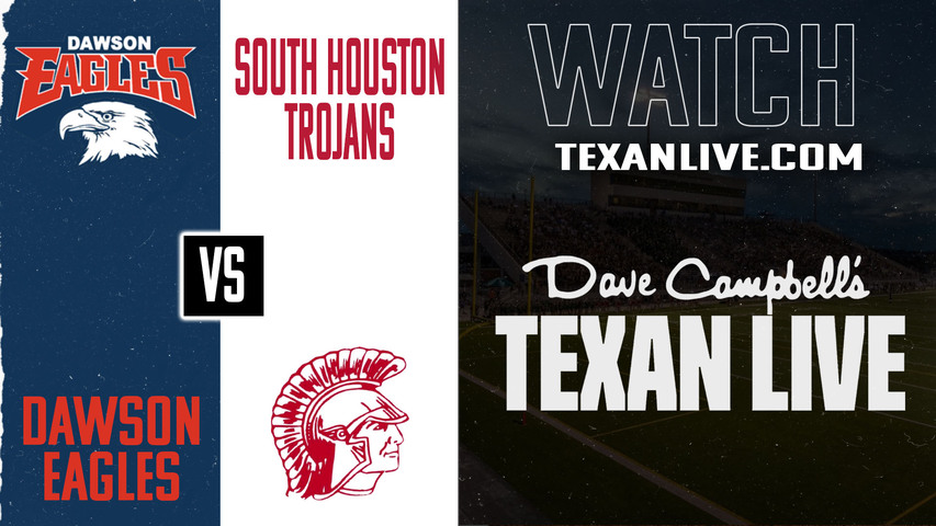 Dawson vs South Houston - 7:00PM - 10/10/2025 - Football - Live from Pasadena Memorial Stadium