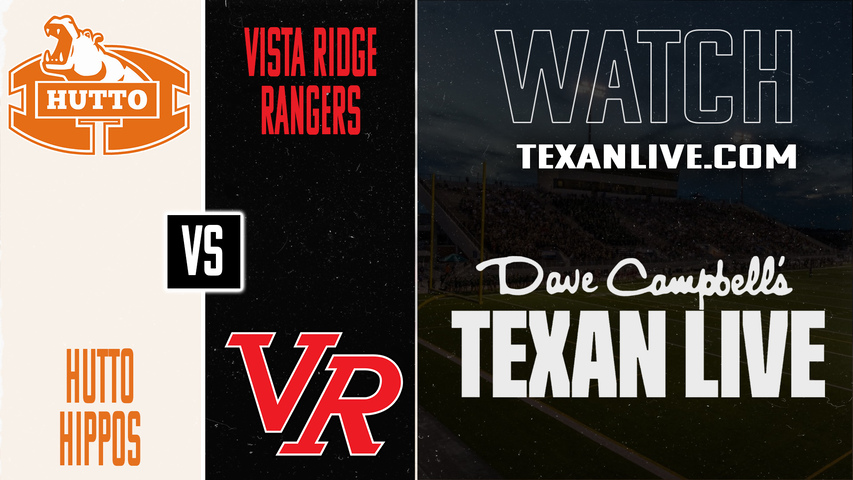 Hutto vs Vista Ridge – 7:00PM – 10/30/2025 – Football – Live from Gupton Stadium
