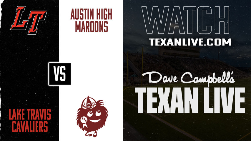 Lake Travis vs Austin – 7:30 pm – 11/6/2025 – Football – Live from House Park Stadium