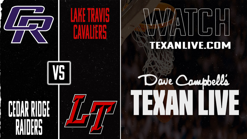 Cedar Ridge vs Lake Travis – 7:30 PM – 11/18/2025 – Boys Basketball – Live from Lake Travis High School