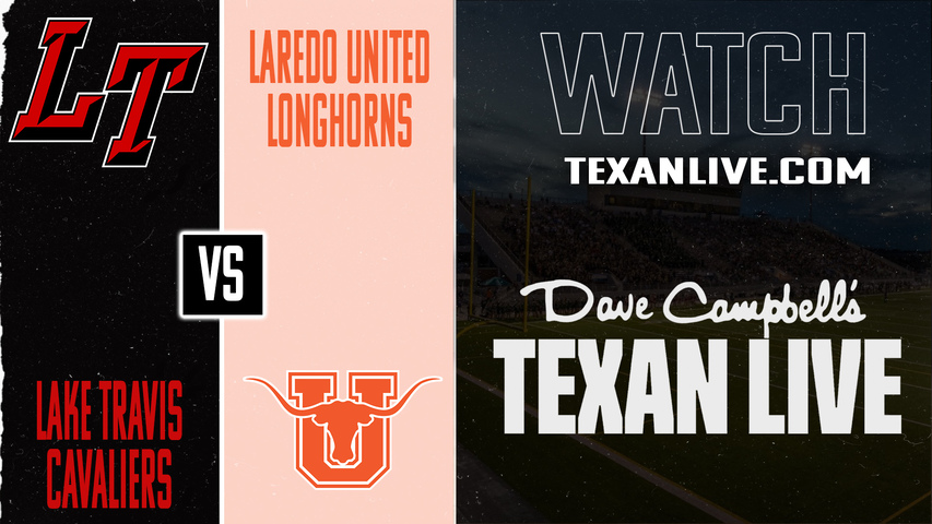 Lake Travis vs Laredo United – 7:00PM – 11/28/2025 – Football – Regional Semifinals – Playoffs – Live from Heroes Stadium
