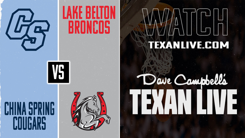 China Spring vs Lake Belton – 7:00 PM – 1/6/2026 – Boys Basketball – Live from Lake Belton High School