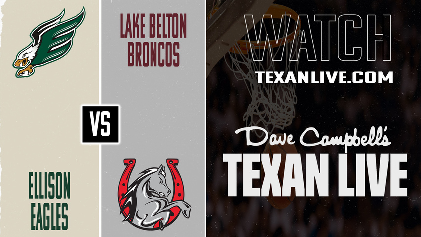 Ellison vs Lake Belton – 7:00 PM – 01/13/2026 – Girls Basketball – Live from Lake Belton High School