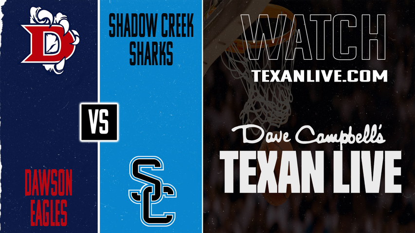 Dawson vs Shadow Creek – 7:00 PM – 01/27/2026 – Boys Basketball – Live from Shadow Creek High School