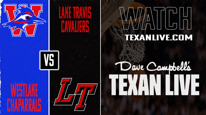 Westlake vs Lake Travis – 7:00 PM – 02/03/2026 – Girls Basketball – Live from Lake Travis High School