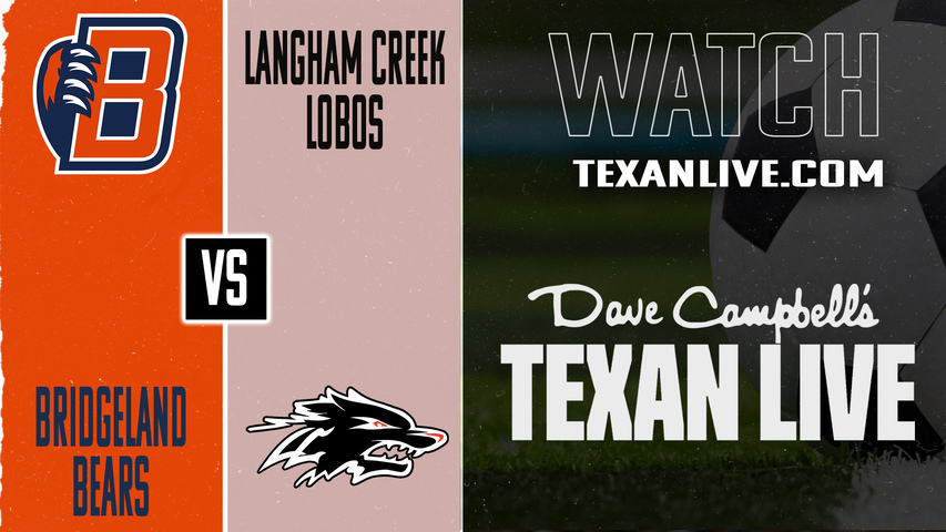 Bridgeland vs Langham Creek – 7:30 PM – 02/13/2026 – Boys Soccer – Live from Langham Creek High School