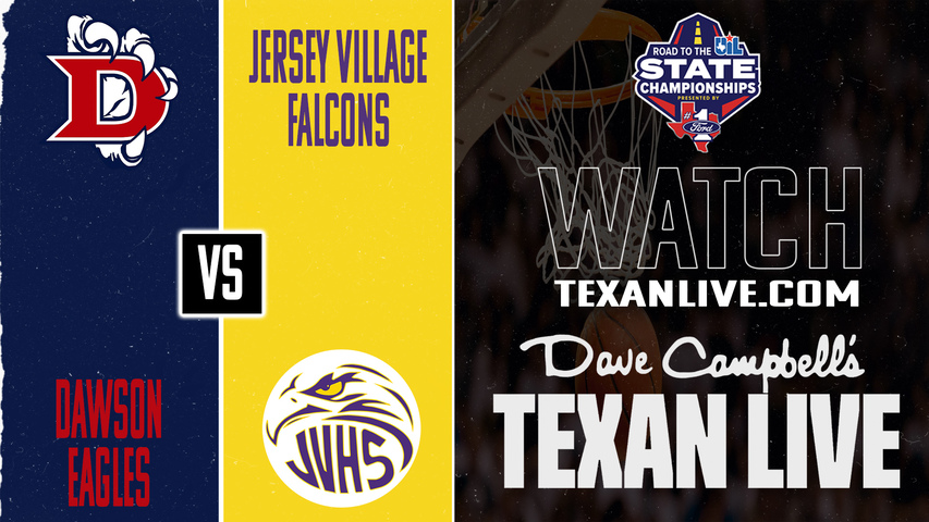 Dawson vs Jersey Village – 7:30 PM – 02/24/2026 – Girls Basketball – Regional Semi-Finals – Live from M.O. Campbell Center