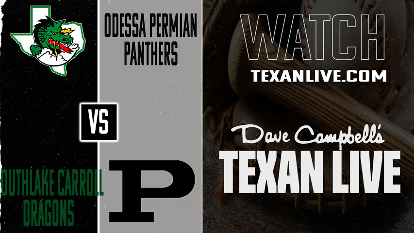 Southlake Carroll vs Odessa Permian – 6:30 PM – 03/05/2026 – Boys Baseball – Live from Dragon Baseball Complex