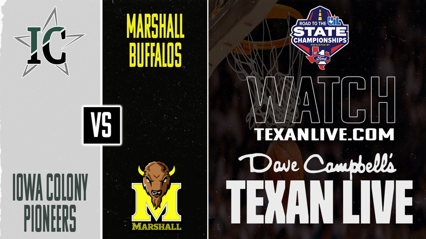 Iowa Colony vs Fort Bend Marshall – 7:30 PM – 03/03/2026 – Boys Basketball – Regional Semifinals – Live from Delmar Field House