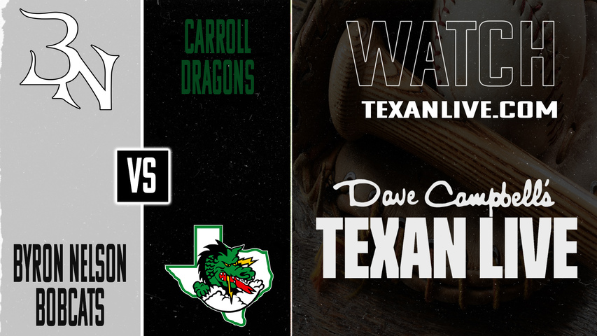 Byron Nelson vs Southlake Carroll – 7:00 PM – 03/13/2026 – Baseball – Live from Dragon Baseball Complex