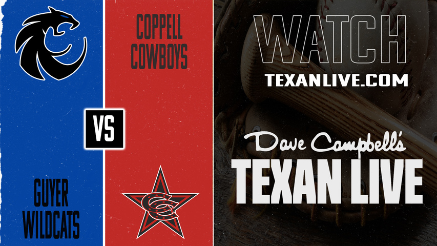 Guyer vs Coppell – 7:00 PM – 03/17/2026 – Baseball – Live from Coppell Baseball Complex