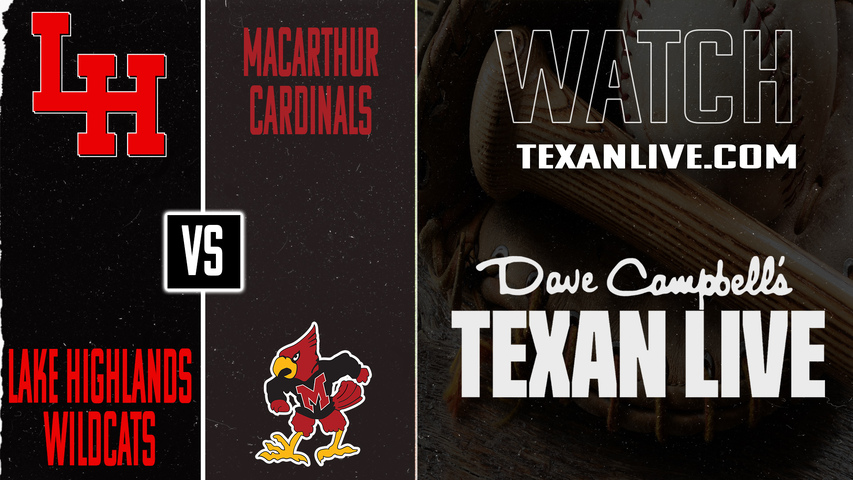 Lake Highlands vs MacArthur – 7:00 PM – 03/20/2026 – Baseball – Live from Wildcats Field