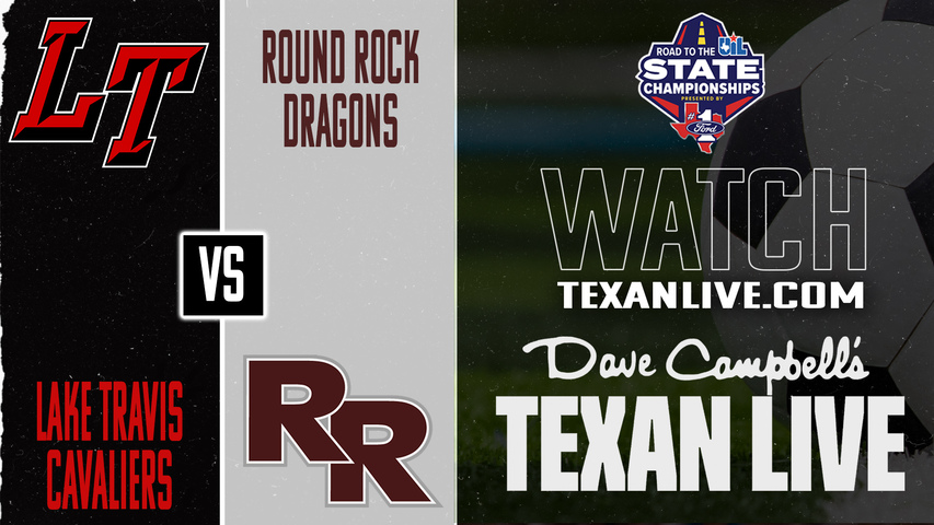 Lake Travis vs Round Rock – 7:00 PM – 03/20/2026 – Boys Soccer – Bi-District - Playoffs – Live from Dragon Stadium