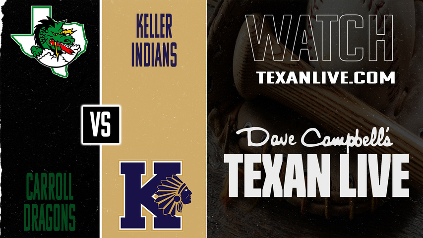 Southlake Carroll vs Keller – 7:00 PM – 03/27/2026 – Baseball – Live from Dragon Baseball Complex