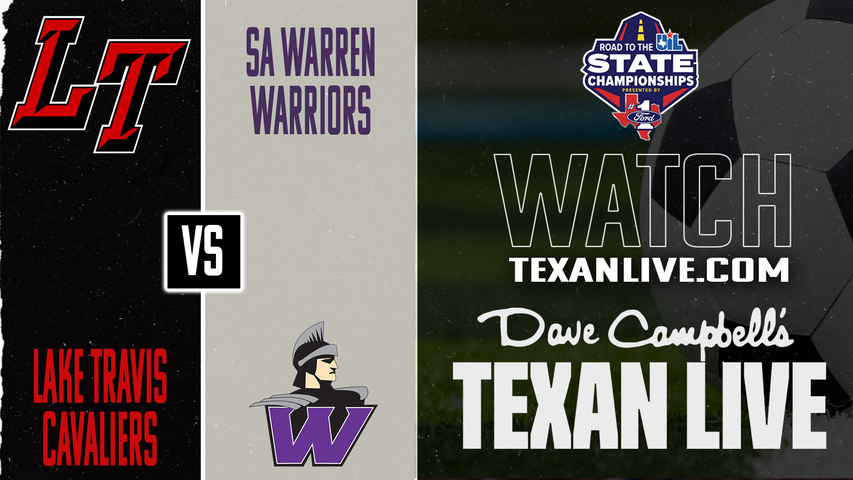 San Antonio Warren vs Lake Travis – 7:00 PM – 03/23/2026 – Girls Soccer - Area Round - Playoffs – Live from Lake Travis Track Stadium