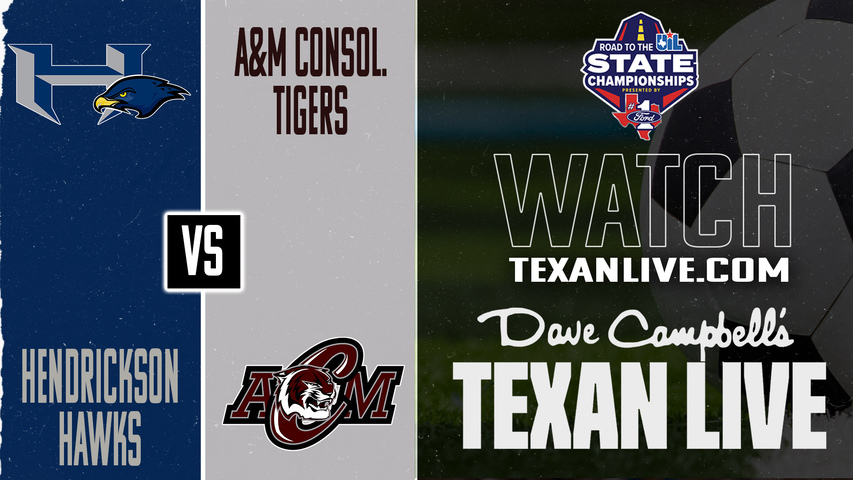 Hendrickson vs A&M Consolidated – 7:00 PM – 03/27/2026 – Girls Soccer – Regional Semifinals - Playoffs - Live from Bastrop Memorial Stadium