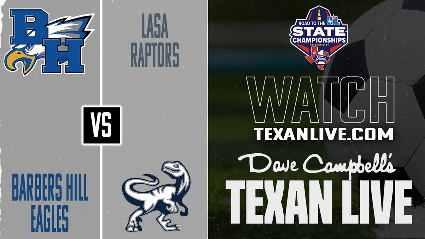 Barbers Hill vs LASA – 7:30 PM – 03/27/2026 – Boys Soccer – Regional Semifinals - Playoffs - Live from Legacy Stadium