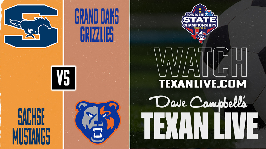 Sachse vs Grand Oaks – 5:00 PM – 03/31/2026 – Girls Soccer – Regional Final - Playoffs – Live from Birkelbach Field