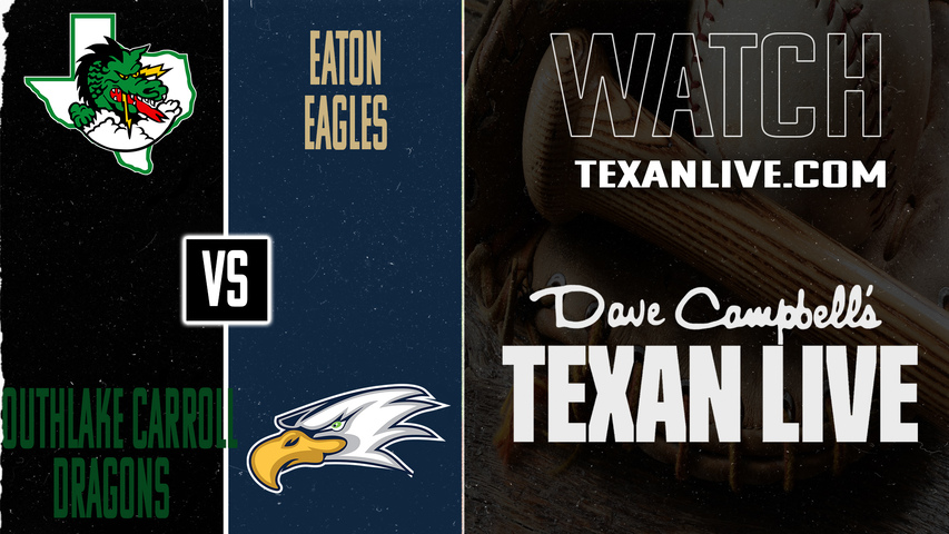 Eaton vs Southlake Carroll – 7:00 PM – 04/02/2026 – Baseball – Live from Carroll Baseball Complex