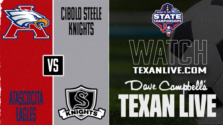 Atascocita vs Cibolo Steele – 7:30 PM – 04/03/2026 – Boys Soccer – State Semifinals - Playoffs – Live from CFFCU Stadium