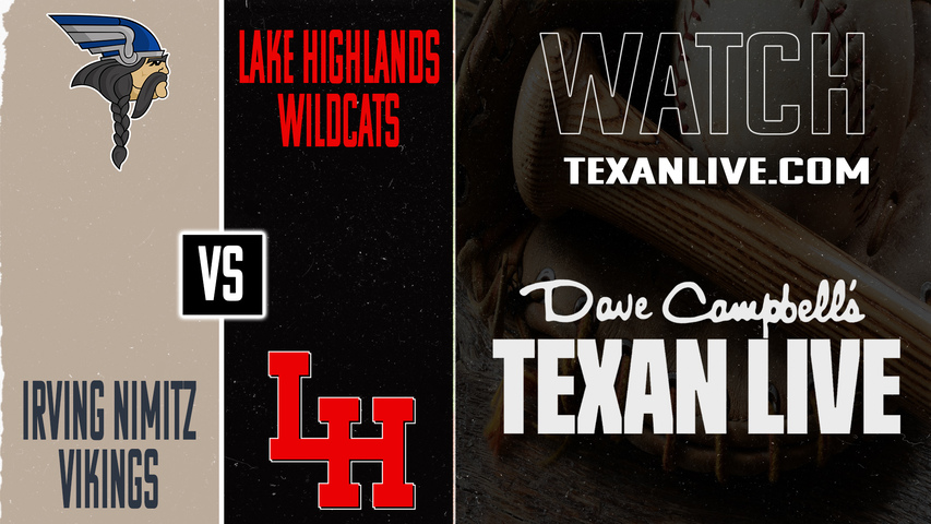 Nimitz vs Lake Highlands – 7:00 PM – 04/07/2026 – Boys Baseball – Live from Wildcats Field