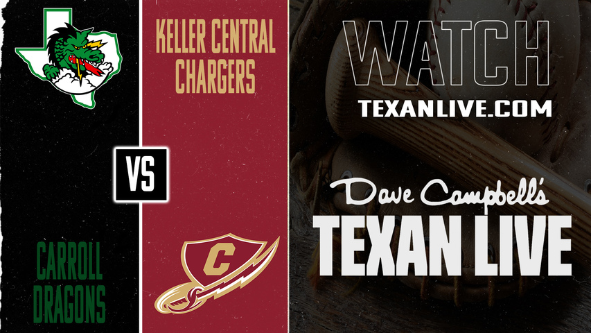 Southlake Carroll vs Keller Central – 7:00 PM – 04/14/2026 – Baseball – Live from Dragon Baseball Complex
