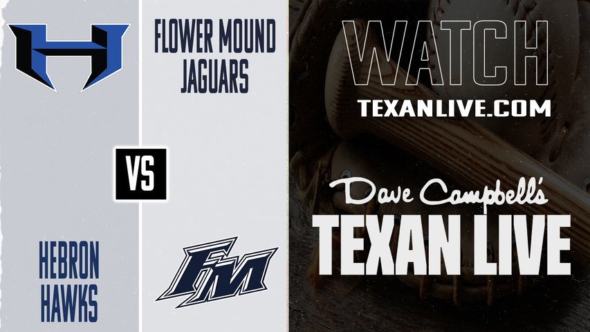 Hebron vs Flower Mound – 7:00 PM – 04/21/2026 – Boys Baseball – Live from The Mound in Flower Mound
