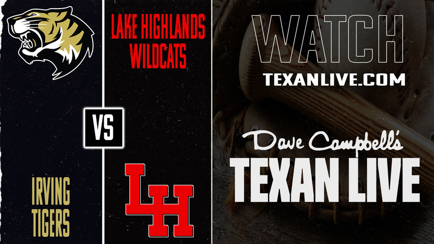 Irving vs Lake Highlands – 7:00 PM – 04/21/2026 – Boys Baseball – Live from Wildcats Field