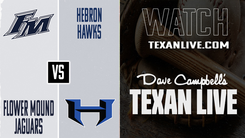 Flower Mound vs Hebron – 7:00 PM – 04/24/2026 – Boys Baseball – Live from Hawk Field