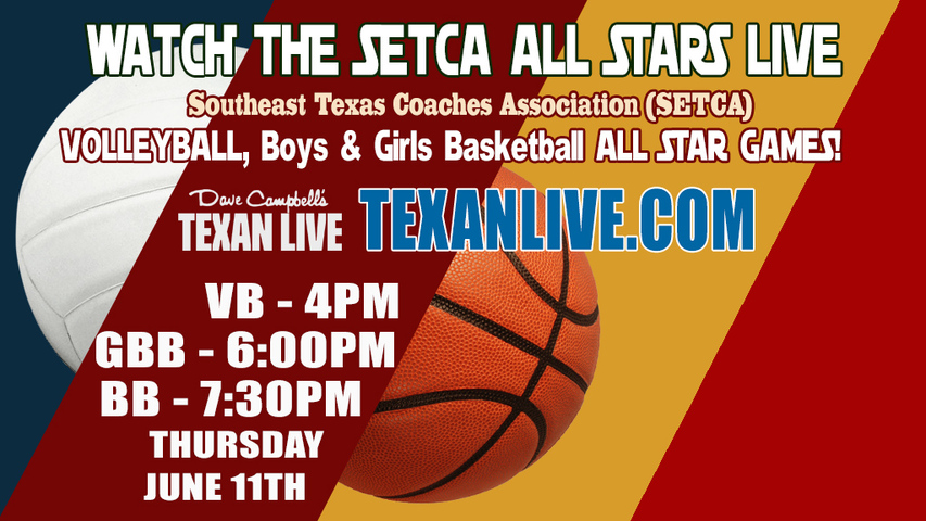 Boys Basketball - SETCA All Stars – 7:30 PM – 06/11/2026 – Live from East Chambers High School