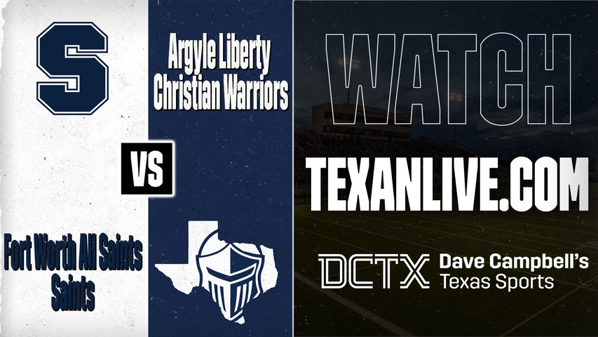 Argyle Liberty Christian vs Fort Worth All Saints – 7:00 PM – 08/28/2026 – Football – Live from McNair Stadium