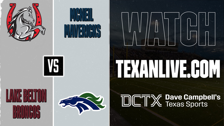 Lake Belton vs Round Rock McNeil – 7:00 PM – 09/04/2026 – Football – Live from Dragon Stadium