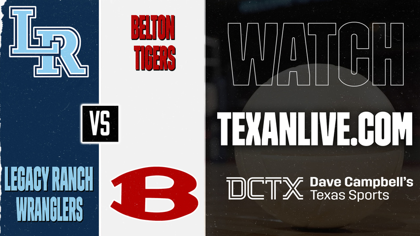 Legacy Ranch vs Belton – 6:00 PM – 09/08/2026 – Volleyball – Live from Belton High School