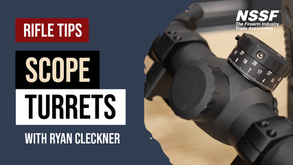 Scope Turrets - Rifle Tips with Ryan Cleckner