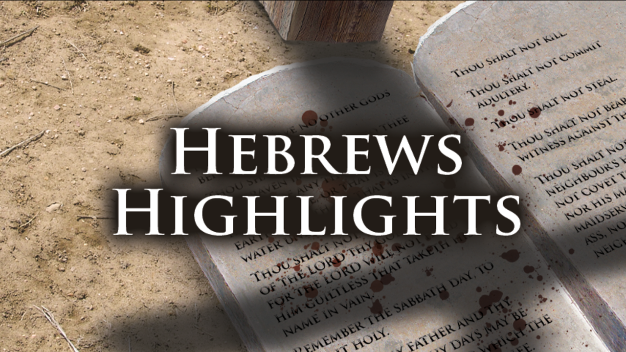 Hebrews Highlights: Episode 1