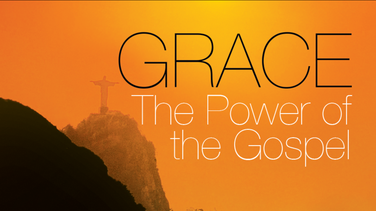 Grace: The Power of the Gospel: Episode 3